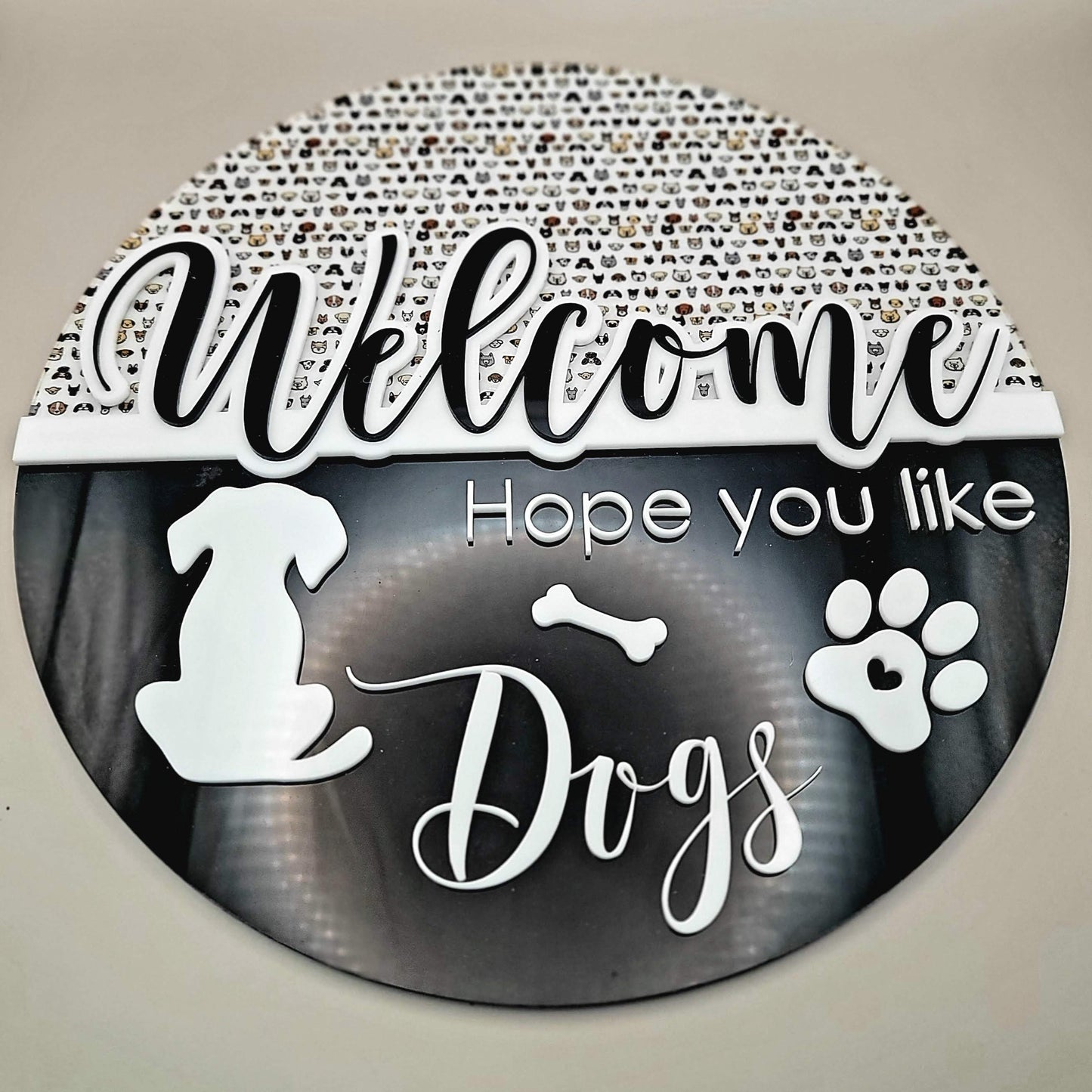Welcome, Hope You Like Dogs Sign - 11 inch